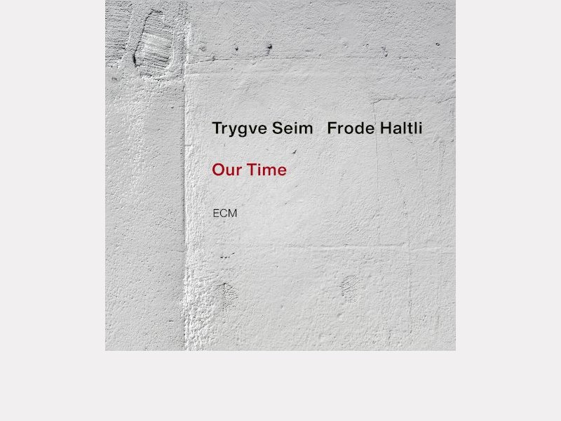 TRYGVE SEIM - FRODE HALTLI . Our Time