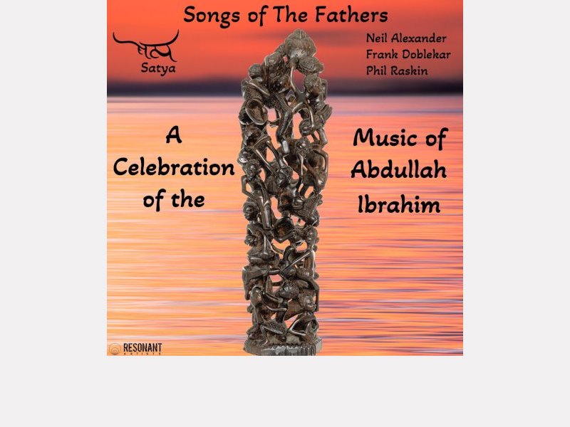 SATYA . Songs of the Fathers - A Celebration of the Music of Abdullah Ibrahim