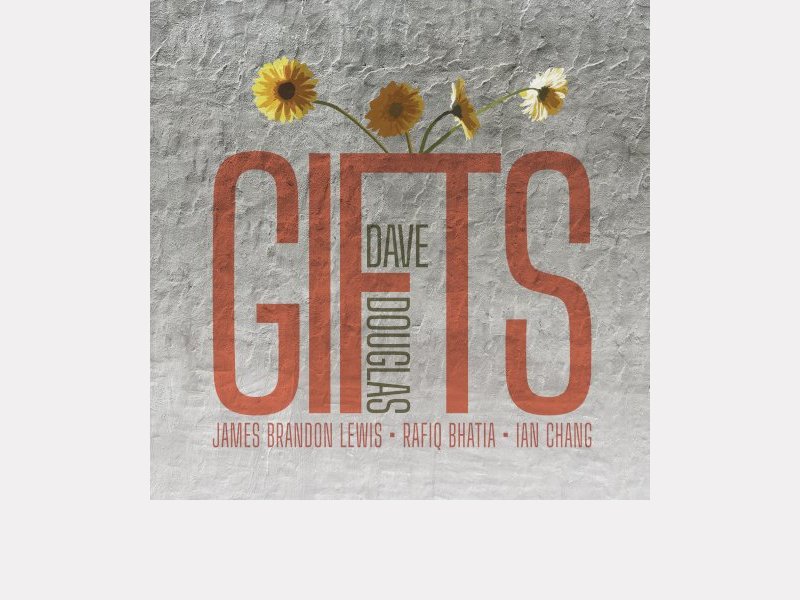 DAVE DOUGLAS . Gifts