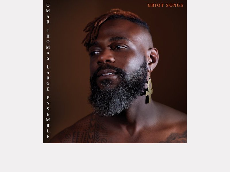OMAR THOMAS LARGE ENSEMBLE . Griot Songs