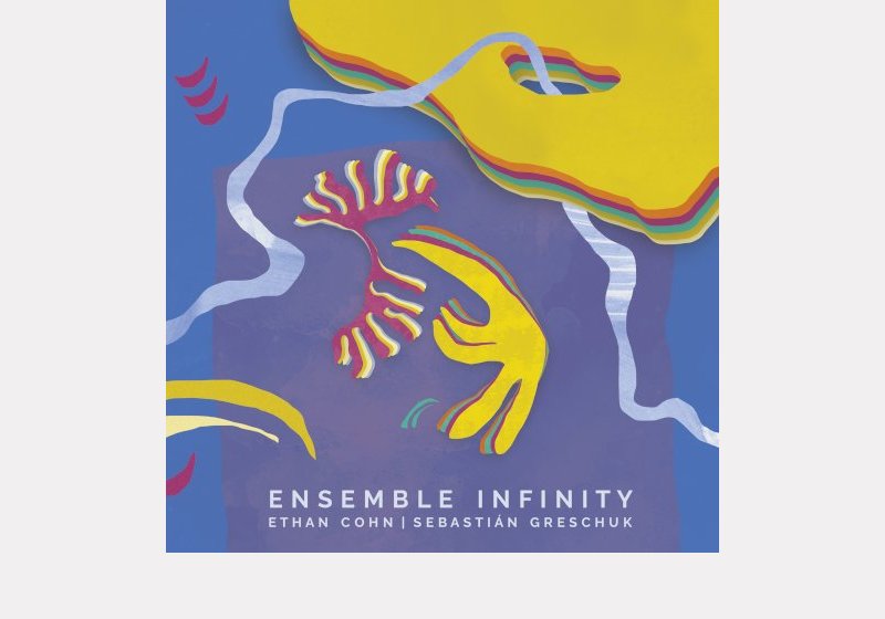 Ethan Cohn - Sebastián Greschuk . Ensemble Infinity