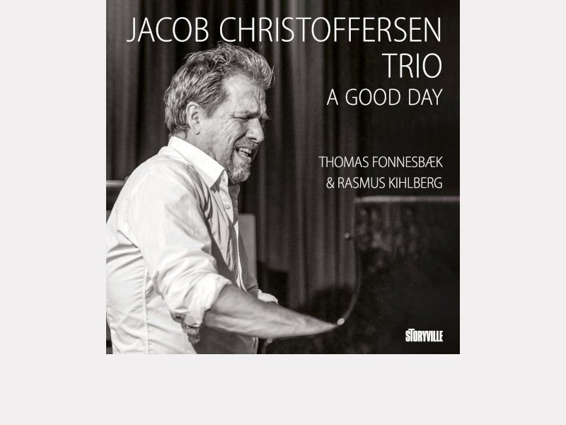 JACOB CHRISTOFFERSEN TRIO feat. THOMAS FONNESBÆK & RASMUS KIHLBERG . A Good Day