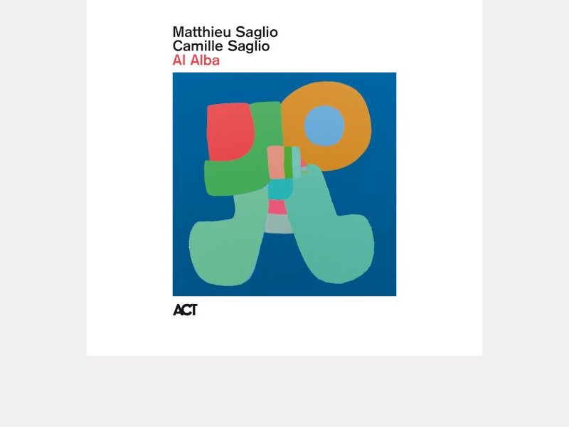 CAMILLE & MATTHIEU SAGLIO . Al Alba