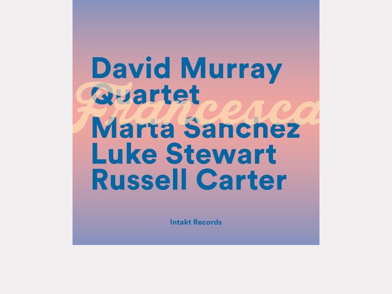 DAVID MURRAY QUARTET . Francesca