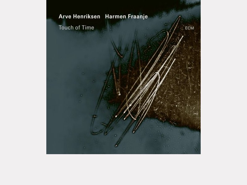 ARVE HENRIKSEN - HARMEN FRAANJE . Touch of Time