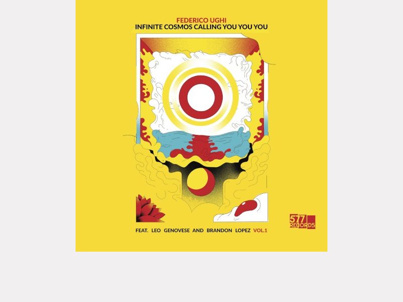 FEDERICO UGHI feat. LEO GENOVESE and BRANDON LOPEZ . Infinite Cosmos Calling You You You, Vol. 1