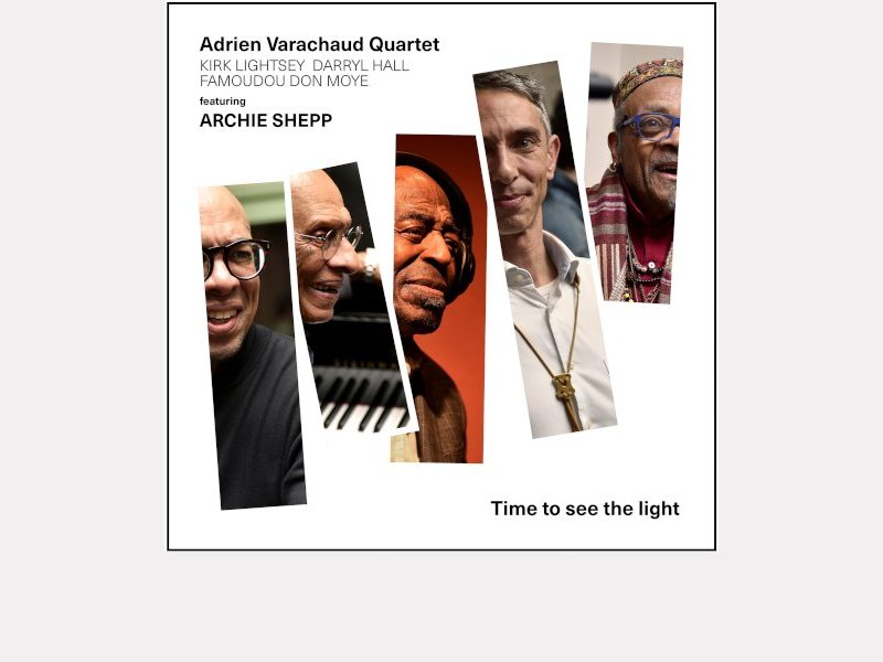 ADRIEN VARACHAUD QUARTET featuring ARCHIE SHEPP . Time to see the light