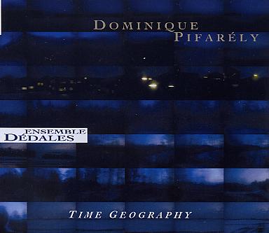 Dominique Pifarély - Ensemble Dédales : "Time Geography"