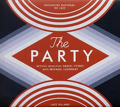 ORCHESTRE NATIONAL DE JAZZ - Dir. Daniel YVINEC + Michael LEONHART : "The Party"