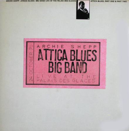 Archie Shepp Attica Blues Big band : "Live at the Palais des Glaces" (1979)